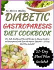 Diabetic Gastroparesis Diet Cookbook: 90+ Soft, Healthy and Flavorful Recipes to Manage Diabetes and Gastroparesis with Ease and Improve Digestion - 2 By Sherri J. Wimbley Cover Image
