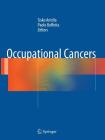 Occupational Cancers By Sisko Anttila (Editor), Paolo Boffetta (Editor) Cover Image