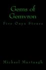 Gems of Gemvron: Five Onyx Stones By Michael J. Murtuagh Cover Image