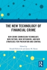 The New Technology of Financial Crime: New Crime Commission Technology, New Victims, New Offenders, and New Strategies for Prevention and Control By Donald Rebovich (Editor), James M. Byrne (Editor) Cover Image