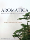 Aromatica Volume 1: A Clinical Guide to Essential Oil Therapeutics. Principles and Profiles Cover Image
