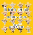 The Book Of Juan Jokes: 101 Juan Jokes By Barake a. Juan, Borg J. Dean (Editor) Cover Image