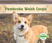 Pembroke Welsh Corgis By Grace Hansen Cover Image