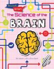 The Science of the Brain (Flowchart Smart) By Louise A. Spilsbury Cover Image