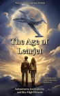 The Age of Learjet: Adventures, Innovations, and Sky-High Dreams By Peter G. Hamel, Gary D. Park, Preston Park (Editor) Cover Image