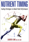 Nutrient Timing: Fueling Strategies to Unlock Peak Performance Cover Image