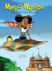 Magic Wrappa: The Light Within You By Marcia Eligwe, Ugonna Umeike (Illustrator), Vcmor Eligwe (Artist) Cover Image