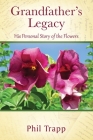 Grandfather's Legacy: His Personal Story of the Flowers Cover Image