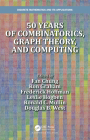 50 Years of Combinatorics, Graph Theory, and Computing (Discrete Mathematics and Its Applications) By Fan Chung (Editor), Ron Graham (Editor), Frederick Hoffman (Editor) Cover Image