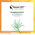 Youcan Diy Public Relations: Messaging Your Business the Foundation of Effective Communications By Ann Revell-Pechar Cover Image