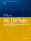 Iag 150 Years: Proceedings of the 2013 Iag Scientific Assembly, Postdam, Germany, 1-6 September, 2013 (International Association of Geodesy Symposia #143) By Chris Rizos (Editor), Pascal Willis (Editor) Cover Image