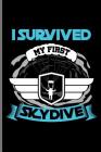 I Survived My First Skydive: Skydiving Parachuting Paragliding notebooks gift notebooks gift (6x9) Dot Grid notebook By Jason Crawford Cover Image