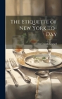 The Etiquette of New York To-Day By Ellin Craven Learned Cover Image