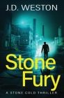 Stone Fury: A British Action Crime Thriller By J. D. Weston Cover Image