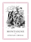 Montaigne (Pushkin Collection) By Stefan Zweig, Will Stone (Translated by) Cover Image