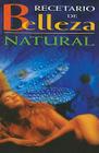 Recetario de Belleza Natural = Beauty and Natural Health Guide (RTM Ediciones) By Ana Maria Gomez Acebo Cover Image