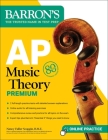 AP Music Theory Premium, Fifth Edition: 2 Practice Tests + Comprehensive Review + Online Audio (Barron's AP) Cover Image