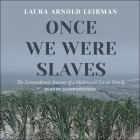Once We Were Slaves: The Extraordinary Journey of a Multiracial Jewish Family Cover Image