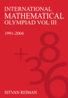 International Mathematical Olympiad Volume 3: 1991-2004 (Anthem Science Technology and Medicine) By István Reiman Cover Image