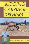 Judging Carriage Driving By Sallie Walrond Cover Image
