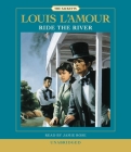 Ride the River By Louis L'Amour, Jamie Rose (Read by) Cover Image
