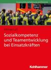 Sozialkompetenz Und Teamentwicklung Bei Einsatzkraften Cover Image