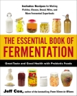 The Essential Book of Fermentation: Great Taste and Good Health with Probiotic Foods By Jeff Cox Cover Image