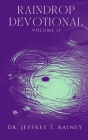 Raindrop: Devotional (Volume) By Jeffrey T. Rainey Cover Image