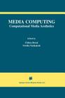 Media Computing: Computational Media Aesthetics By Chitra Dorai (Editor), Svetha Venkatesh (Editor) Cover Image