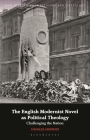 The English Modernist Novel as Political Theology: Challenging the Nation (New Directions in Religion and Literature) Cover Image
