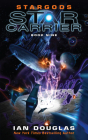 Stargods (Star Carrier #9) By Ian Douglas Cover Image