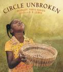 Circle Unbroken By Margot Theis Raven, E. B. Lewis (Illustrator) Cover Image