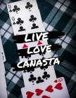 Live Love Canasta: Canasta Score Sheets: Canasta Score Pads, Game Record Keeper Notebook, Point Reference on Scoring Pad, Score Keeping B By Plus Player Publishing Cover Image