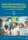 Environmental Communication and the Public Sphere By Phaedra C. Pezzullo, Robert Cox Cover Image