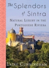 The Splendors of Sintra: Natural Luxury in the Portuguese Riviera (Travel Photo Art #31) By Laine Cunningham, Leya Angel (Cover Design by) Cover Image