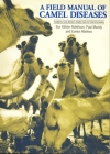 A Field Manual of Camel Diseases: Traditional and Modern Veterinary Care for the Dromedary Cover Image