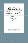 Studies in Music with Text (Oxford Studies in Music Theory) Cover Image