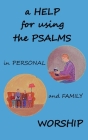 A Help for using the Psalms in Personal and Family Worship By Chris W. H. Griffiths Cover Image