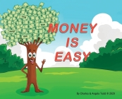 Money Is Easy: Growing money is as easy as 123! Cover Image