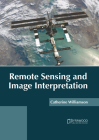 Remote Sensing and Image Interpretation By Catherine Williamson (Editor) Cover Image