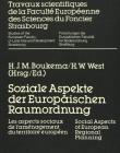 Soziale Aspekte Der Europaeischen Raumordnung: Les Aspects Sociaux de l'Aménagement Du Territoire Européen- Social Aspects of European Regional Planni (Forschungen Der Europaeischen Fakultaet Fuer Bodenordnung #9) By H. J. M. Boukema (Editor), H. W. West (Editor) Cover Image