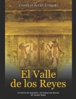 El Valle de los Reyes: La historia del cementerio y las tumbas más famosos del Antiguo Egipto By Areani Moros (Translator), Charles River Cover Image