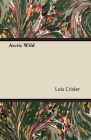 Arctic Wild By Lois Crisler Cover Image