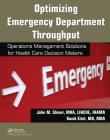 Optimizing Emergency Department Throughput: Operations Management Solutions for Health Care Decision Makers By John M. Shiver, David Eitel Cover Image