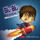 Blu-Blu Blanket Where are You (Feel Good Books #2) By Erin Lee, Yip Jar Design (Illustrator) Cover Image