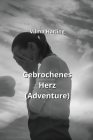 Gebrochenes Herz (Adventure) By Vilma Harling Cover Image