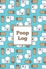 Poop Log: Bowel Movement Health Tracker, Daily Record & Track, Journal, Food Intake Diary Notebook, Poo Logbook, Bristol Stool C Cover Image