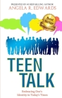 Teen Talk: Embracing One's Identity in Today's Times By Christina Danielle Wilson (Foreword by), Rodney Bennett (Foreword by), Tayler Wright-Williams (Contribution by) Cover Image