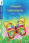 Little Butterfly / Ti Papiyon By Martyna Dessources, Audeva Joseph (Illustrator) Cover Image