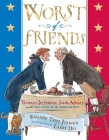 Worst of Friends: Thomas Jefferson, John Adams and the True Story of an American Feud Cover Image